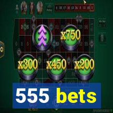 555 bets